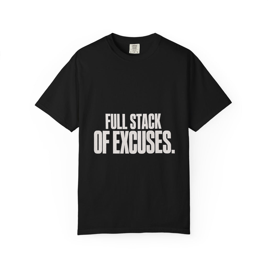 Full Stack Of Excuses Tee