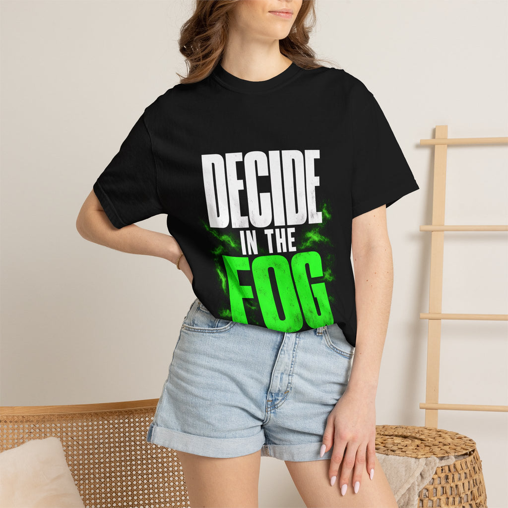 Decide In The Fog Tee