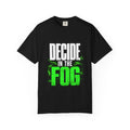 Decide In The Fog Tee
