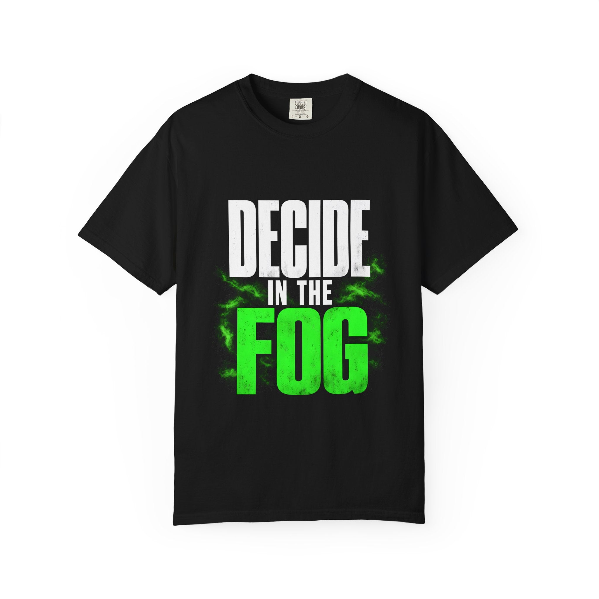Decide In The Fog Tee