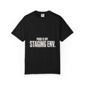 Prod Is My Staging Tee