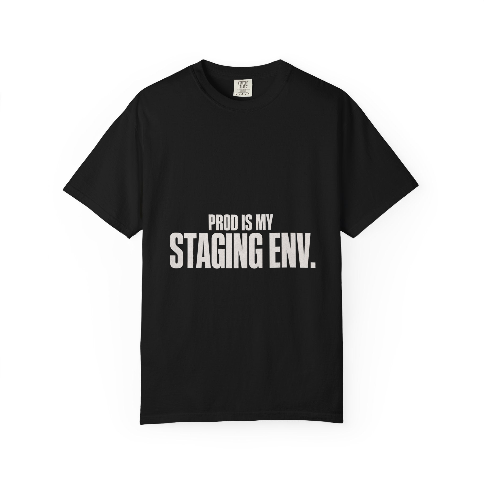 Prod Is My Staging Tee