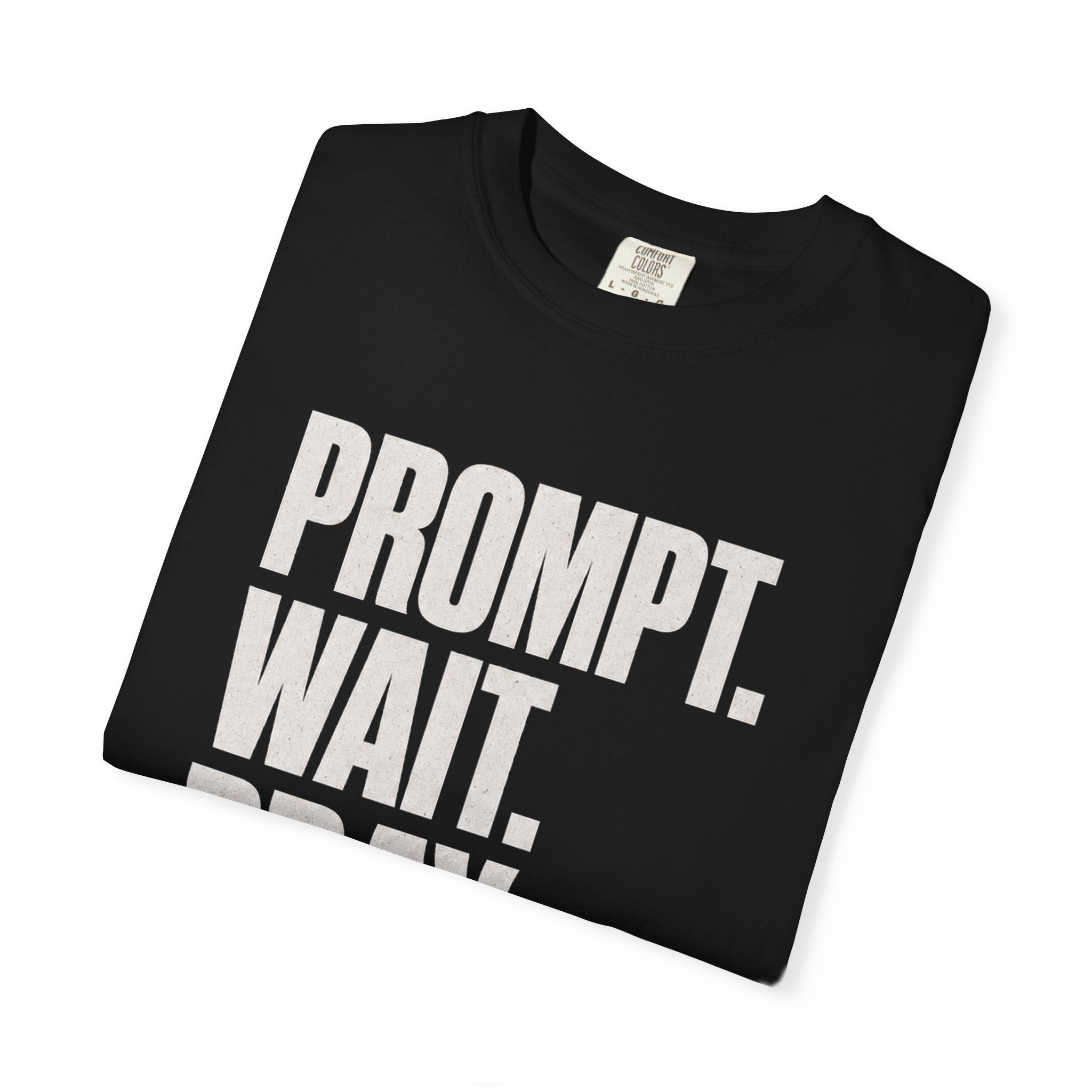 Prompt Wait Pray Merge Tee