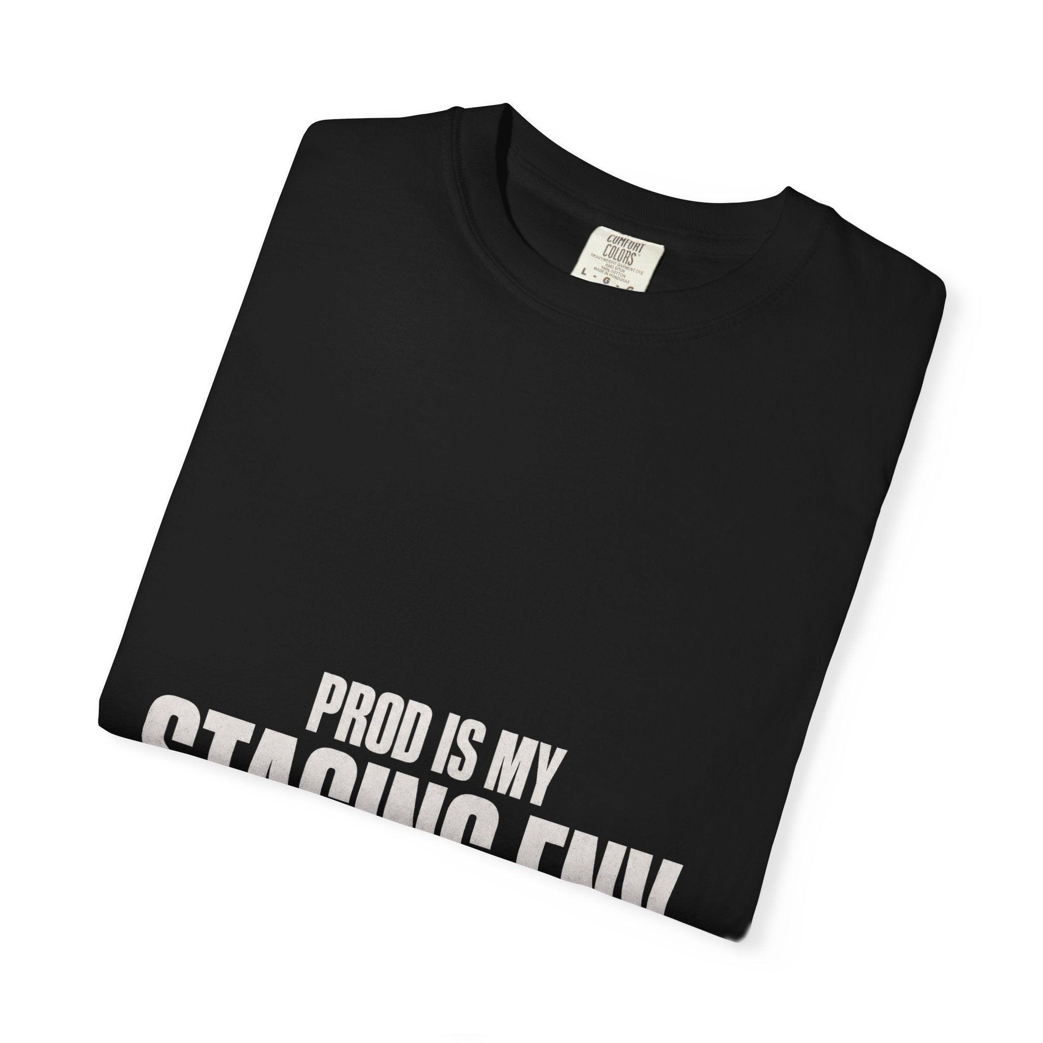 Prod Is My Staging Tee