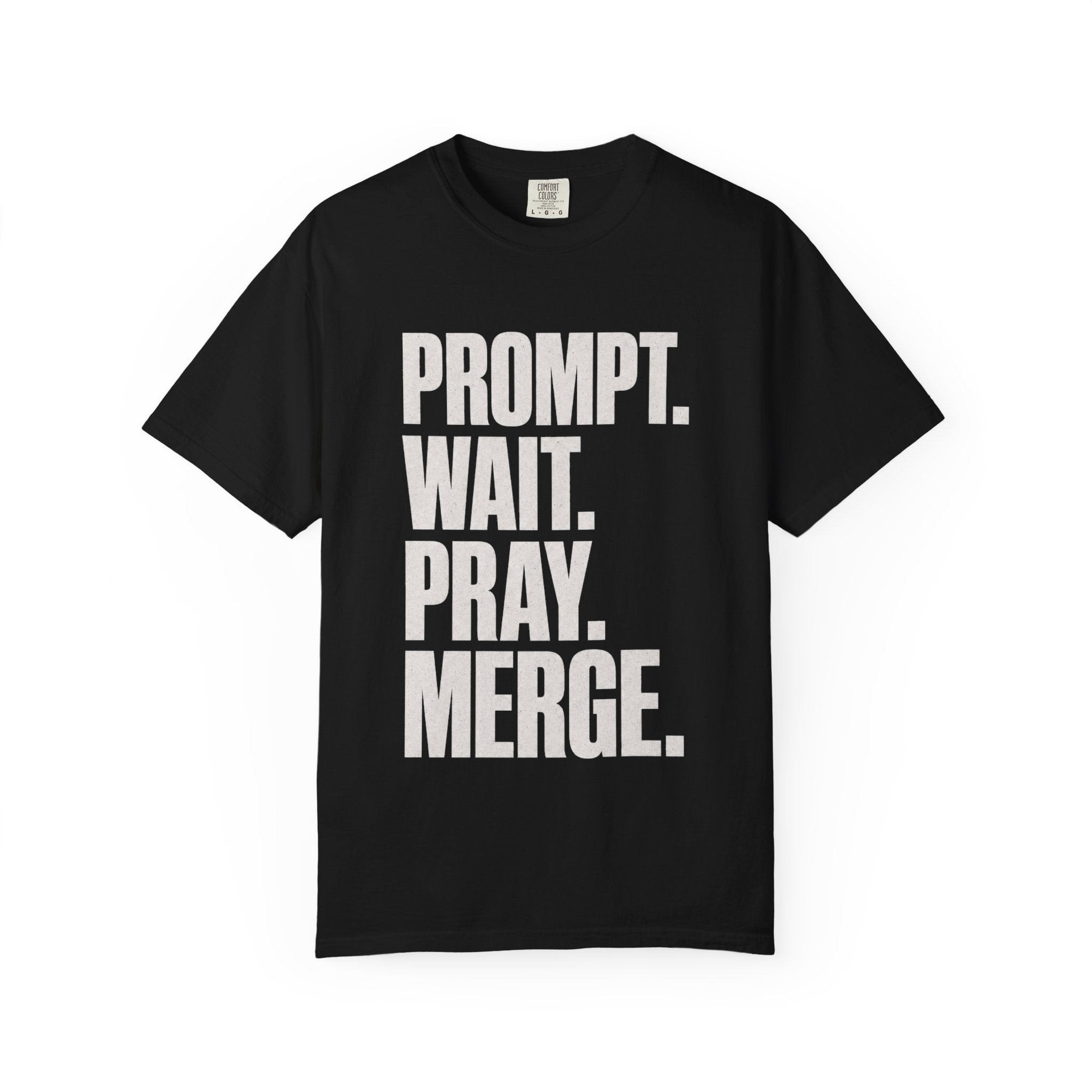 Prompt Wait Pray Merge Tee